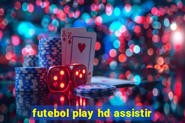 futebol play hd assistir